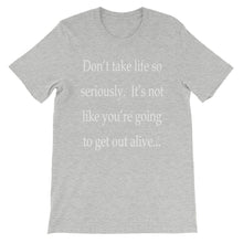 Don't take life too seriously t-shirt