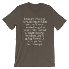 Focus on what you have t-shirt