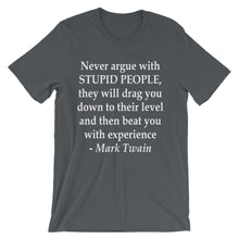 Never argue with stupid people