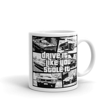 Drive It Like You Stole It Mug