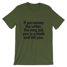 If you annoy the writer t-shirt