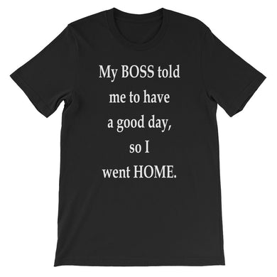 My boss told me to have a good day