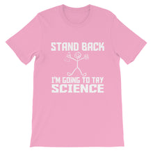 Stand Back I'm Going to Try Science t-shirt