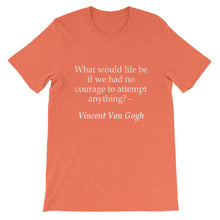 What would life be? t-shirt