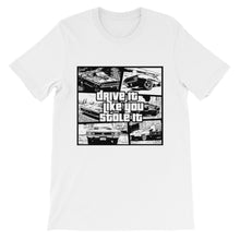 Drive It Like You Stole It t-shirt