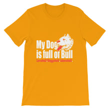 My Dog is Full of Bull t-shirt