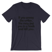 If you annoy the writer t-shirt