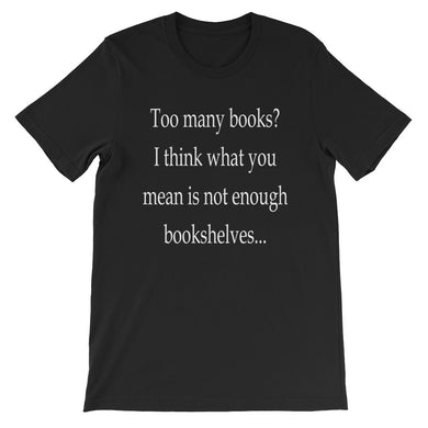 Too many books t-shirt