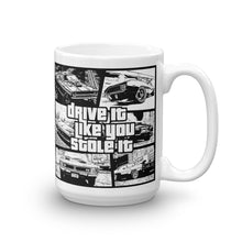 Drive It Like You Stole It Mug