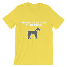 My Dog is Better Than Yours t-shirt