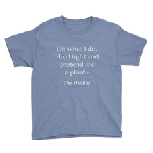 Hold Tight and Pretend It's a Plan Youth Short Sleeve T-Shirt