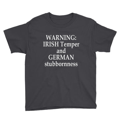 Irish Temper and German Stubbornness Youth Short Sleeve T-Shirt