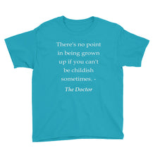 No point in being grown up if you can't be childish Youth Short Sleeve T-Shirt