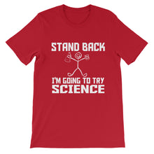 Stand Back I'm Going to Try Science t-shirt
