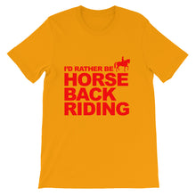 I'd Rather Be Horse Back Riding t-shirt