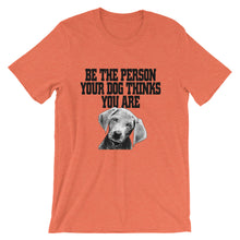 Bee the Person Your Dog Thinks You Are t-shirt