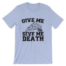 Give Me Pizza or Give Me Death t-shirt