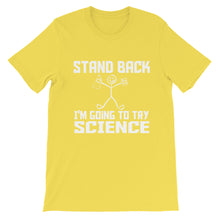 Stand Back I'm Going to Try Science t-shirt