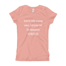 Girl's T-Shirt - You're only young once