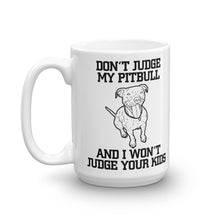 Don't Judge My Pitbull Mug