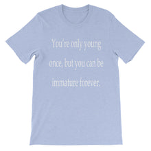 You're only young once t-shirt