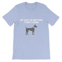 My Dog is Better Than Yours t-shirt