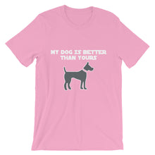 My Dog is Better Than Yours t-shirt