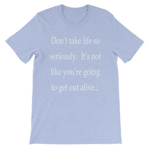 Don't take life too seriously t-shirt