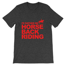 I'd Rather Be Horse Back Riding t-shirt