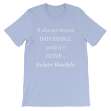 It always seems impossible until it's done t-shirt