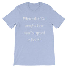 Old enough to know better t-shirt