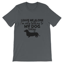 I'm Only Talking to My Dog Today t-shirt