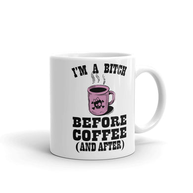 Bitch Before Coffee Mug