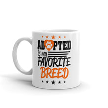 Adopted is my Favorite Breed Mug