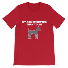 My Dog is Better Than Yours t-shirt