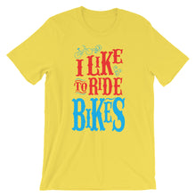I Like to Ride Bikes t-shirt