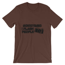 Sometimes I Flash People t-shirt