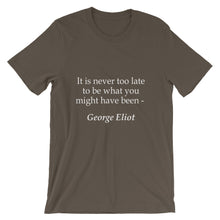 It is never too late t-shirt