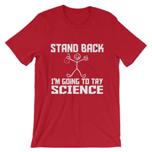 Stand Back I'm Going to Try Science t-shirt