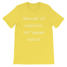 Old enough to know better t-shirt