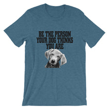 Bee the Person Your Dog Thinks You Are t-shirt