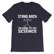 Stand Back I'm Going to Try Science t-shirt