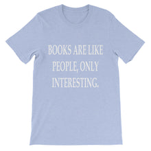 Books are like people t-shirt
