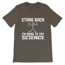 Stand Back I'm Going to Try Science t-shirt