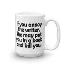 Don't Annoy the Writer Mug
