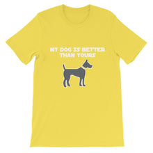 My Dog is Better Than Yours t-shirt