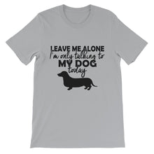 I'm Only Talking to My Dog Today t-shirt