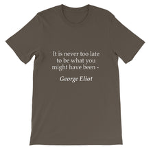 It is never too late t-shirt