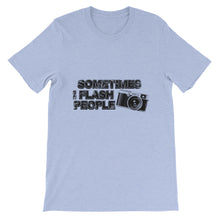 Sometimes I Flash People t-shirt