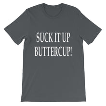 Suck it up buttercup!